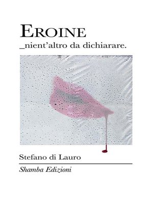 cover image of Eroine_nient'altro da dichiarare